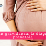 Esami in gravidanza, la diagnostica prenatale 2 - Casa di Cura Privata Villa Mafalda di Roma