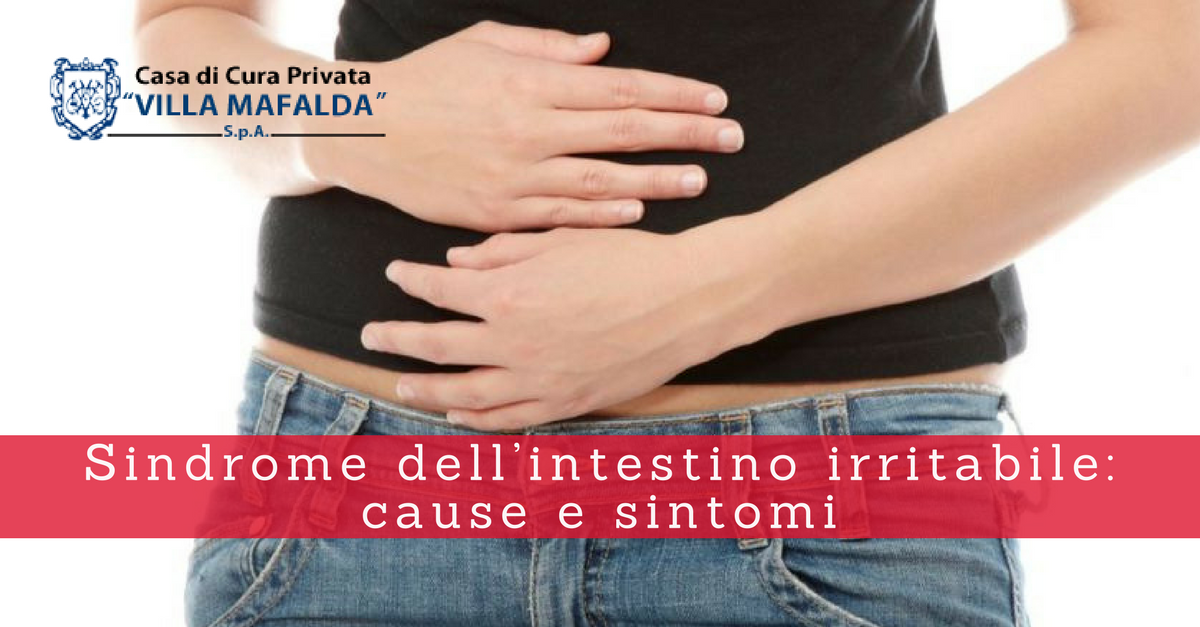 Sindrome dell’intestino irritabile, cause e sintomi - Casa di Cura Privata Villa Mafalda di Roma