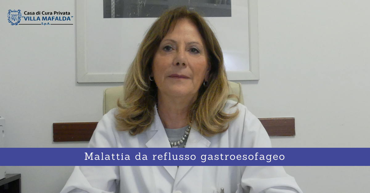 Malattia da reflusso gastroesofageo - Casa di Cura Villa Mafalda di Roma - Villa Mafalda Blog
