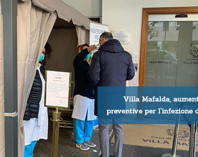 Villa Mafalda, aumentate le azioni preventive per l’infezione da COVID-19